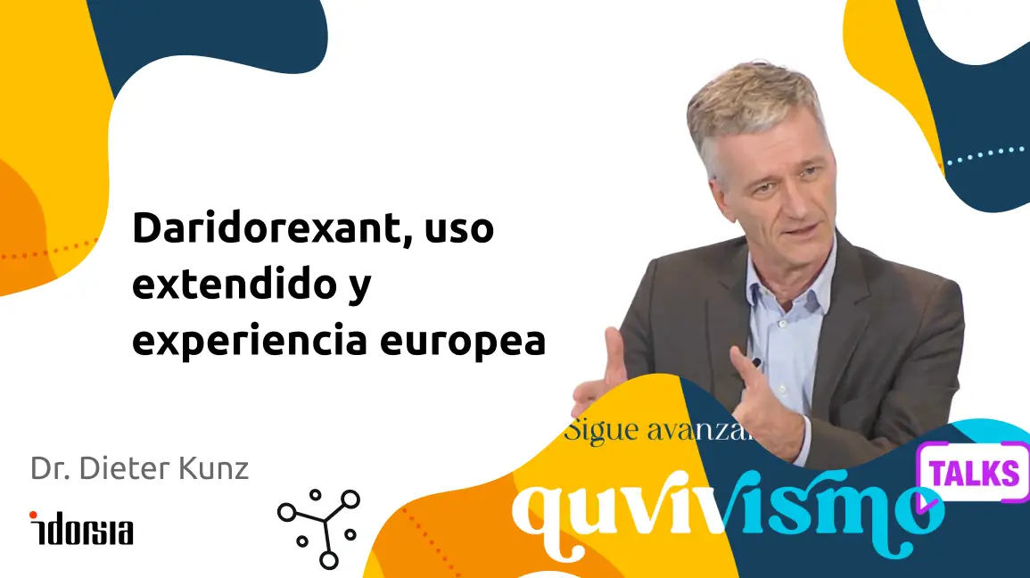 Resumen QUVIVISMO TALKS 3: <br>Daridorexant, uso extendido y experiencia europea