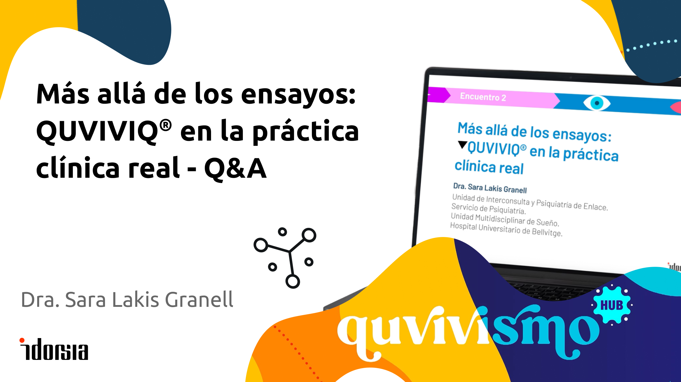 Más allá de los ensayos: <br>QUVIVIQ<sup>®</sup> en la práctica clínica real <br>– Q&A